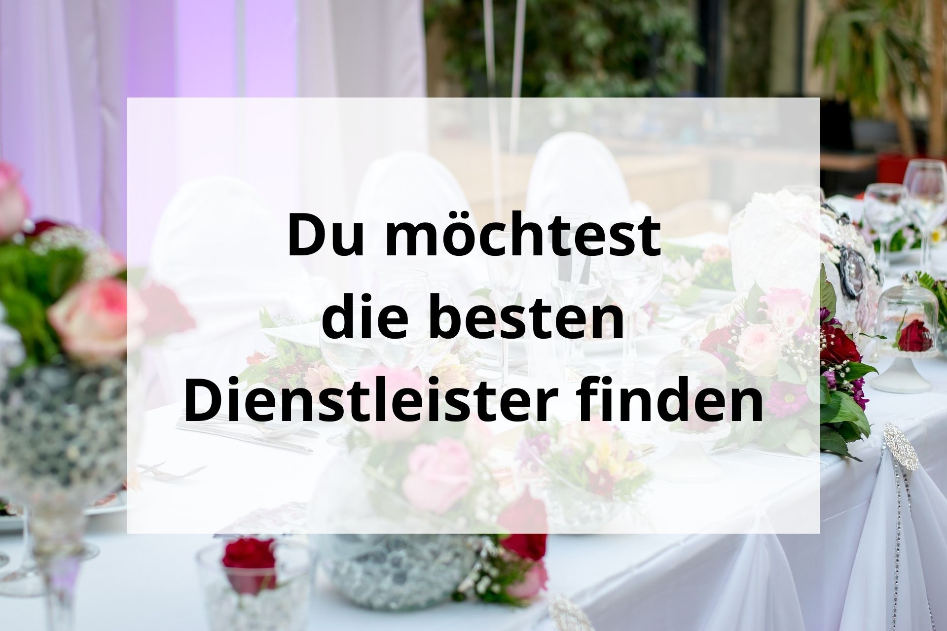 Du möchtest die besten Dienstleister finden